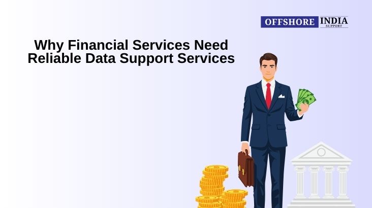 why financial services need reliable data support services