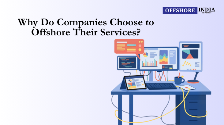 Why Do Companies Choose to Offshore Their Services