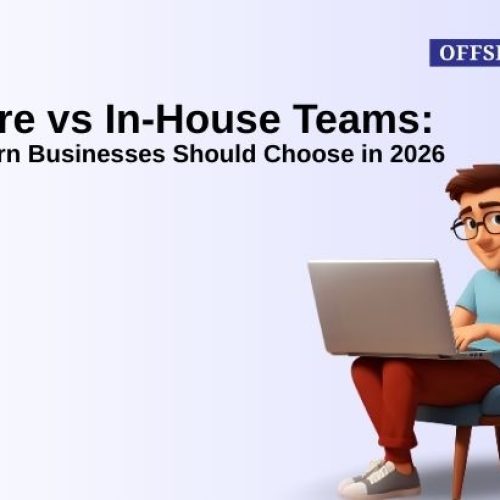 offshore vs in house teams what modern businesses should choose in 2026