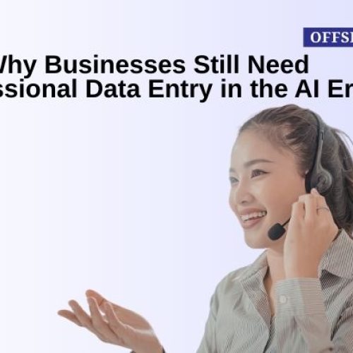 why businesses still need professional data entry in the ai era