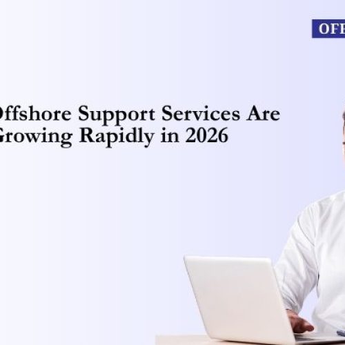Why Offshore Support Services Are Growing Rapidly in 2026
